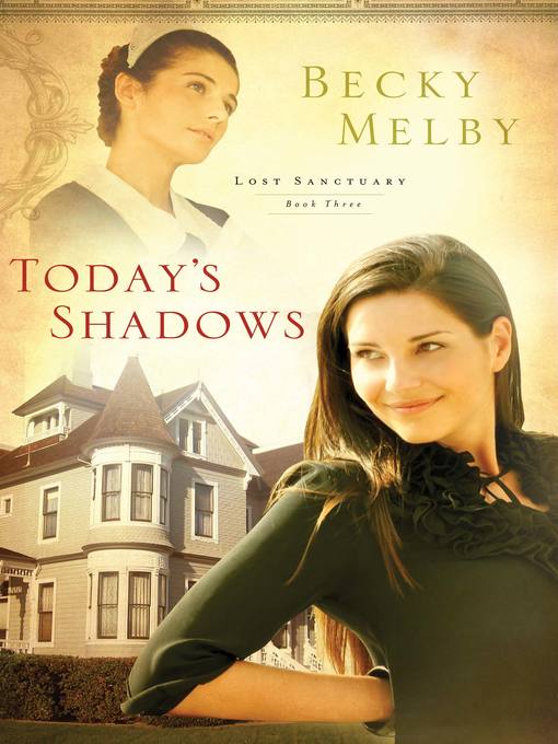Title details for Today's Shadows by Becky Melby - Available